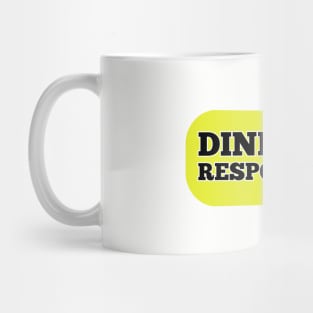 Dink Responsibly. Mug